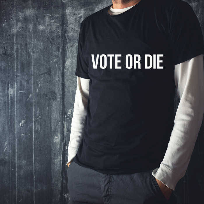 Vote or DIE (Unisex)
