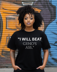 I Will Beat Geno's Ass!