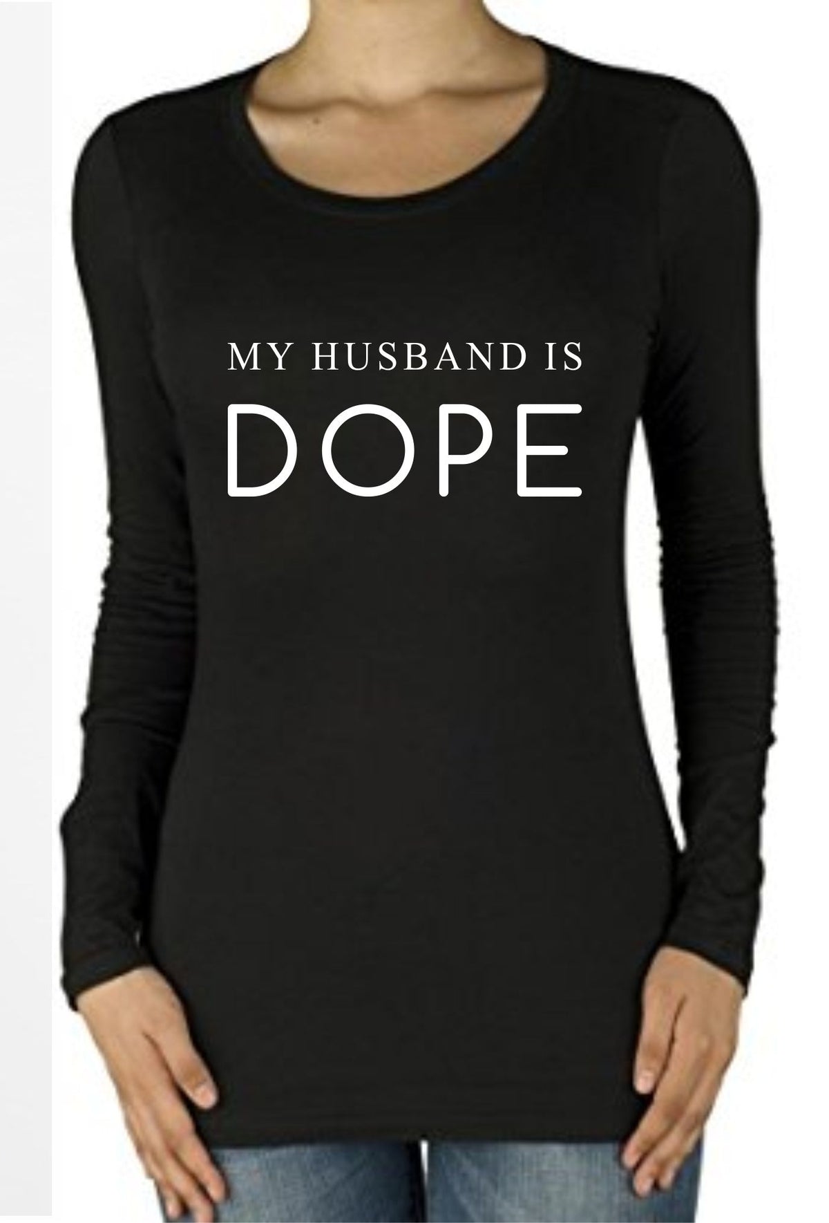 My Husband Is Dope (Long Sleeve Fitted)