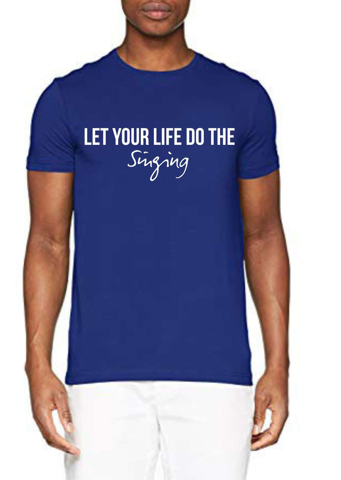 Let Your Life Do The Singing (Royal Blue & White)