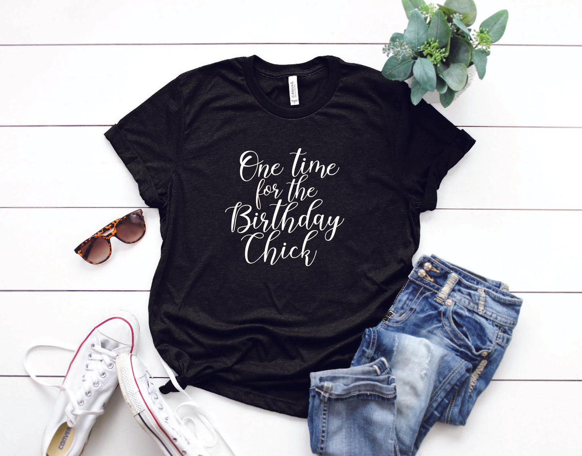 One Time For The Birthday Chick (Fitted) – Making Statements