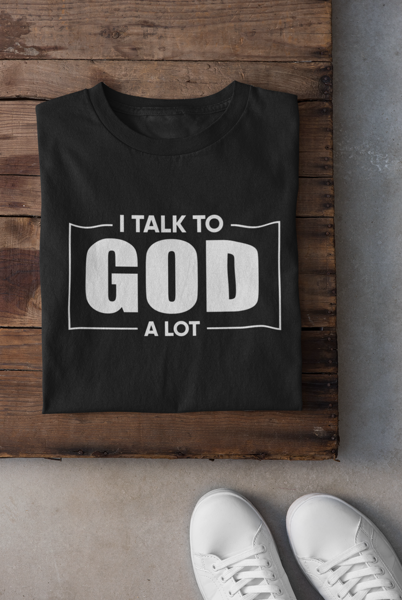 I Talk To God Alot